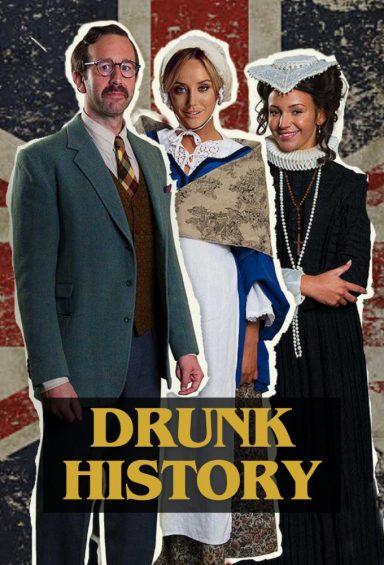 Three historical figures stand against a British flag backdrop, with "Drunk History" featured below.